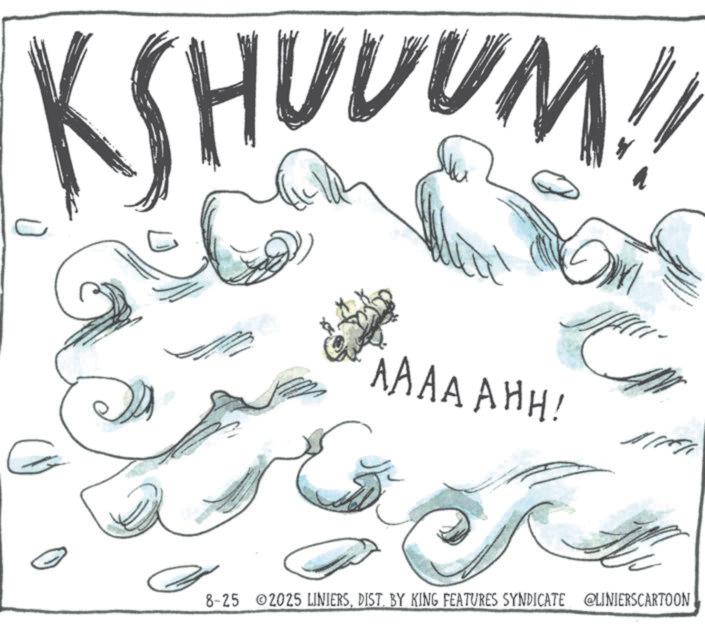 Handwriting OCR: KSHUUUM!! AAAAAHH! 8-25 2025 LINIERSDIST. BY KING FEATURES SYNDICATE @LINIERSCARTOON KSHUUUM !! AAAAAHH ! 8-25 2025 LINIERSDIST . BY KING FEATURES SYNDICATE @LINIERSCARTOON