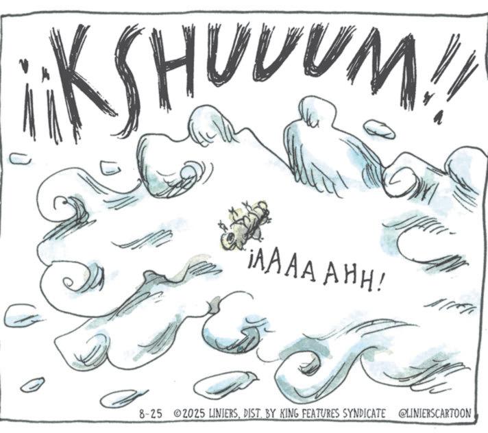 Graphics OCR: KSHUUUM!! ¡AAAAAHH! 8-25 2025 LINIERSDIST. BY KING FEATURES SYNDICATE @LINIERSCARTOON KSHUUUM !! ¡ AAAAAHH ! 8-25 2025 LINIERSDIST . BY KING FEATURES SYNDICATE @LINIERSCARTOON