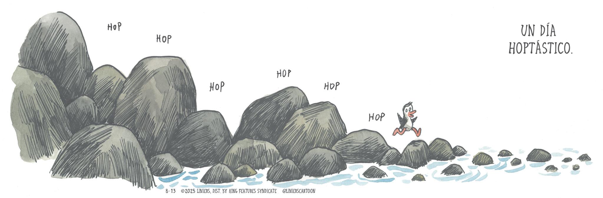 Outcrop OCR: ??? ??? HOP HOP ??? 8-13 2025 LINIERSDIST. BY KING FEATURES SYNDICATE @LINIERSCARTOON ??? UN DÍA HOPTÁSTICO. ??? ??? HOP HOP ??? 8-13 2025 LINIERSDIST . BY KING FEATURES SYNDICATE @LINIERSCARTOON ??? UN DÍA HOPTÁSTICO .