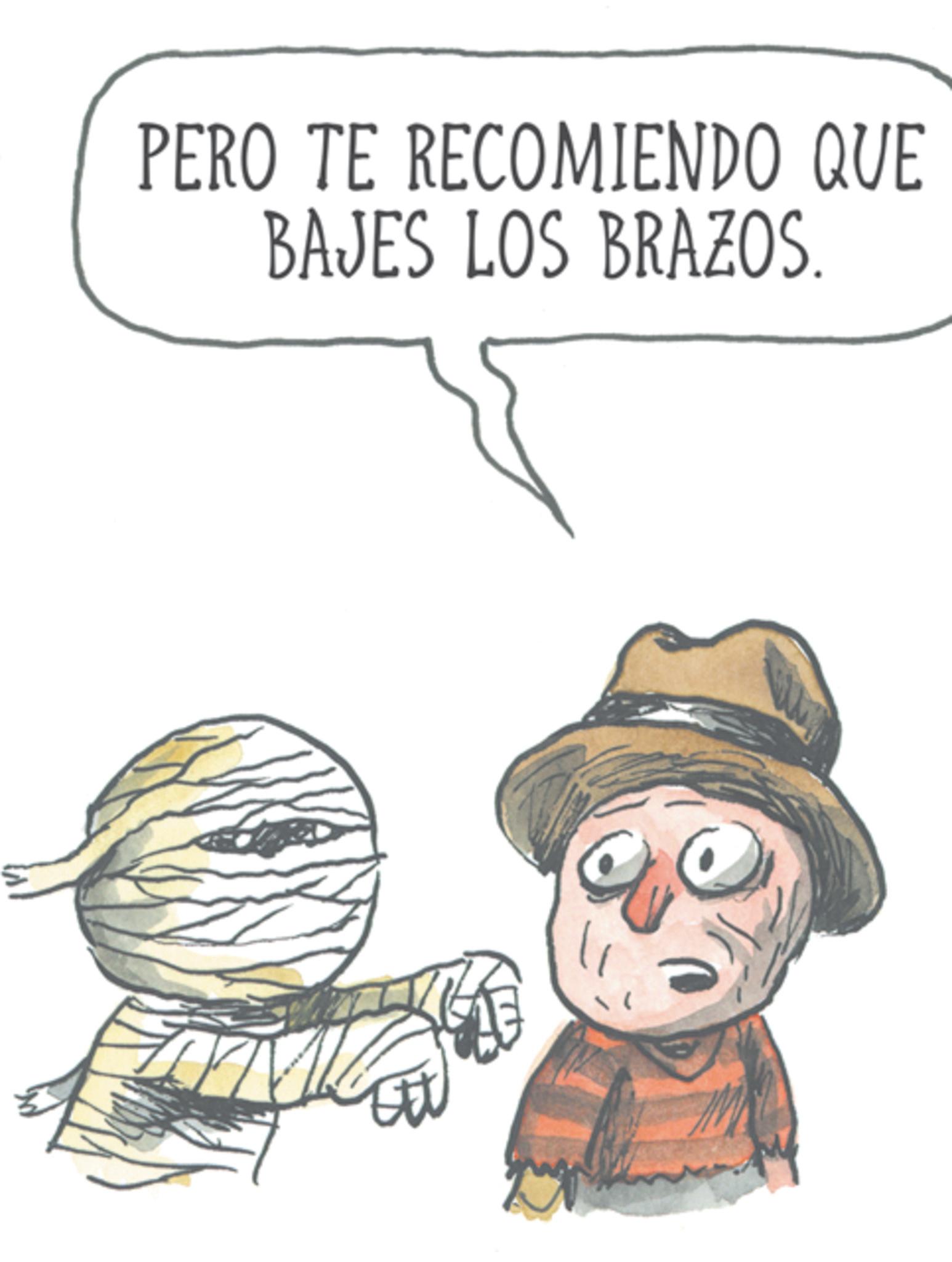 Fictional character OCR: PERO TE RECOMIENDO QUE BAJES LOS BRAZOS. PERO TE RECOMIENDO QUE BAJES LOS BRAZOS .