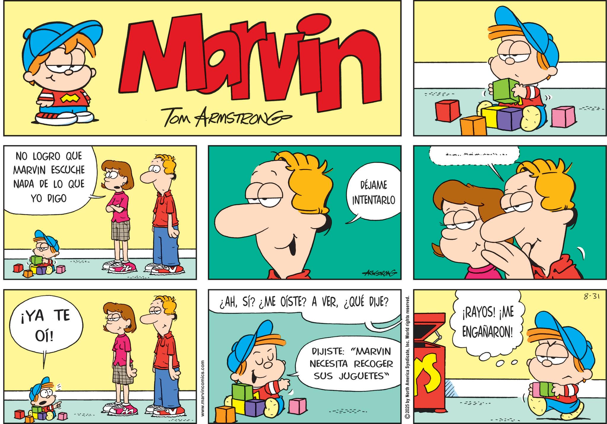 Sharing OCR: NO LOGRO QUE MARVIN ESCUCHE NADA DE LO QUE YO DIGO Marvin TOM ARMSTRONG DÉJAME INTENTARLO ¡YA TE OÍ! ARMSTRONG ¿AH¿QUÉ DIJE? -- www.marvincomics.com DIJISTE: "MARVIN NECESITA RECOGER SUS JUGUETES" ©2025 by North America SyndicateInc. World rights reserved. S ¡RAYOS! ¡ME ENGAÑARON! 8-31 NO LOGRO QUE MARVIN ESCUCHE NADA DE LO QUE YO DIGO Marvin TOM ARMSTRONG DÉJAME INTENTARLO ¡ YA TE OÍ ! ARMSTRONG ¿ AHSí ? ¿ ME OÍSTE ? A VER¿ QUÉ DIJE ? -- www.marvincomics.com DIJISTE : " MARVIN NECESITA RECOGER SUS JUGUETES " © 2025 by North America SyndicateInc. World rights reserved . S ¡ RAYOS ! ¡ ME ENGAÑARON ! 8-31