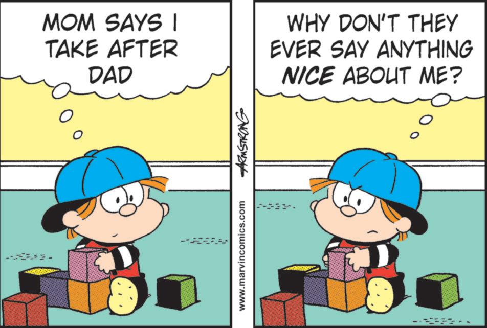 Pleased OCR: MOM SAYS I TAKE AFTER ? DAD WHY DON'T THEY EVER SAY ANYTHING NICE ABOUT ME? www.marvincomics.com ARMSTRONG MOM SAYS I TAKE AFTER ? DAD WHY DON'T THEY EVER SAY ANYTHING NICE ABOUT ME ? www.marvincomics.com ARMSTRONG