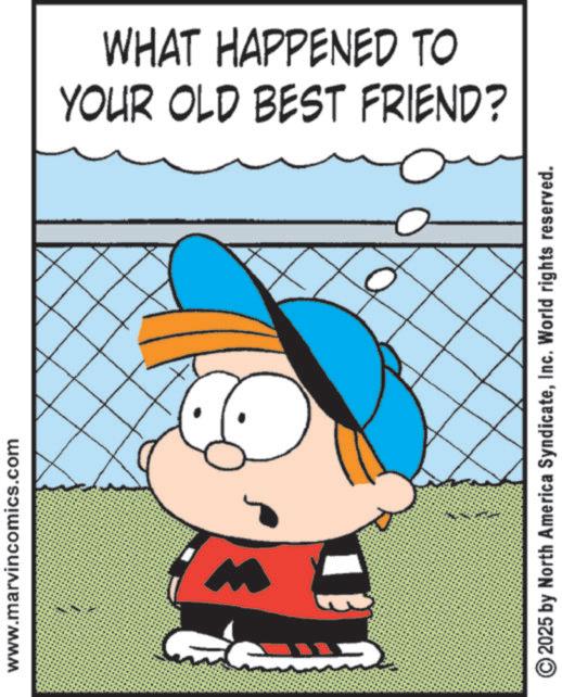 Pleased OCR: www.marvincomics.com YOUR OLD BEST FRIEND? WHAT HAPPENED TO 2025 by North America SyndicateInc. World rights reserved. www.marvincomics.com YOUR OLD BEST FRIEND ? WHAT HAPPENED TO 2025 by North America SyndicateInc. World rights reserved .