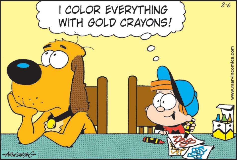 Comics OCR: ARMSTRONG I COLOR EVERYTHING WITH GOLD CRAYONS! 8-6 www.marvincomics.com ARMSTRONG I COLOR EVERYTHING WITH GOLD CRAYONS ! 8-6 www.marvincomics.com