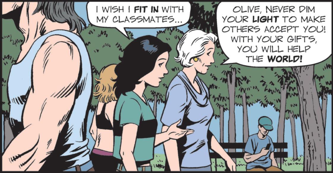 Comic book OCR: ? I WISH I FIT IN WITH MY CLASSMATES... ?? OLIVENEVER DIM YOUR LIGHT TO MAKE OTHERS ACCEPT YOU! WITH YOUR GIFTSYOU WILL HELP THE WORLD! ? I WISH I FIT IN WITH MY CLASSMATES ... ?? OLIVENEVER DIM YOUR LIGHT TO MAKE OTHERS ACCEPT YOU ! WITH YOUR GIFTSYOU WILL HELP THE WORLD !