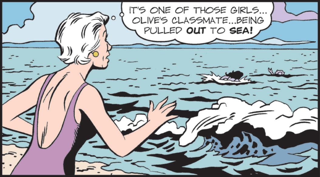 Wind wave OCR: IT'S ONE OF THOSE GIRLS... OLIVE'S CLASSMATE...BEING PULLED OUT TO SEA! IT'S ONE OF THOSE GIRLS ... OLIVE'S CLASSMATE ... BEING PULLED OUT TO SEA !