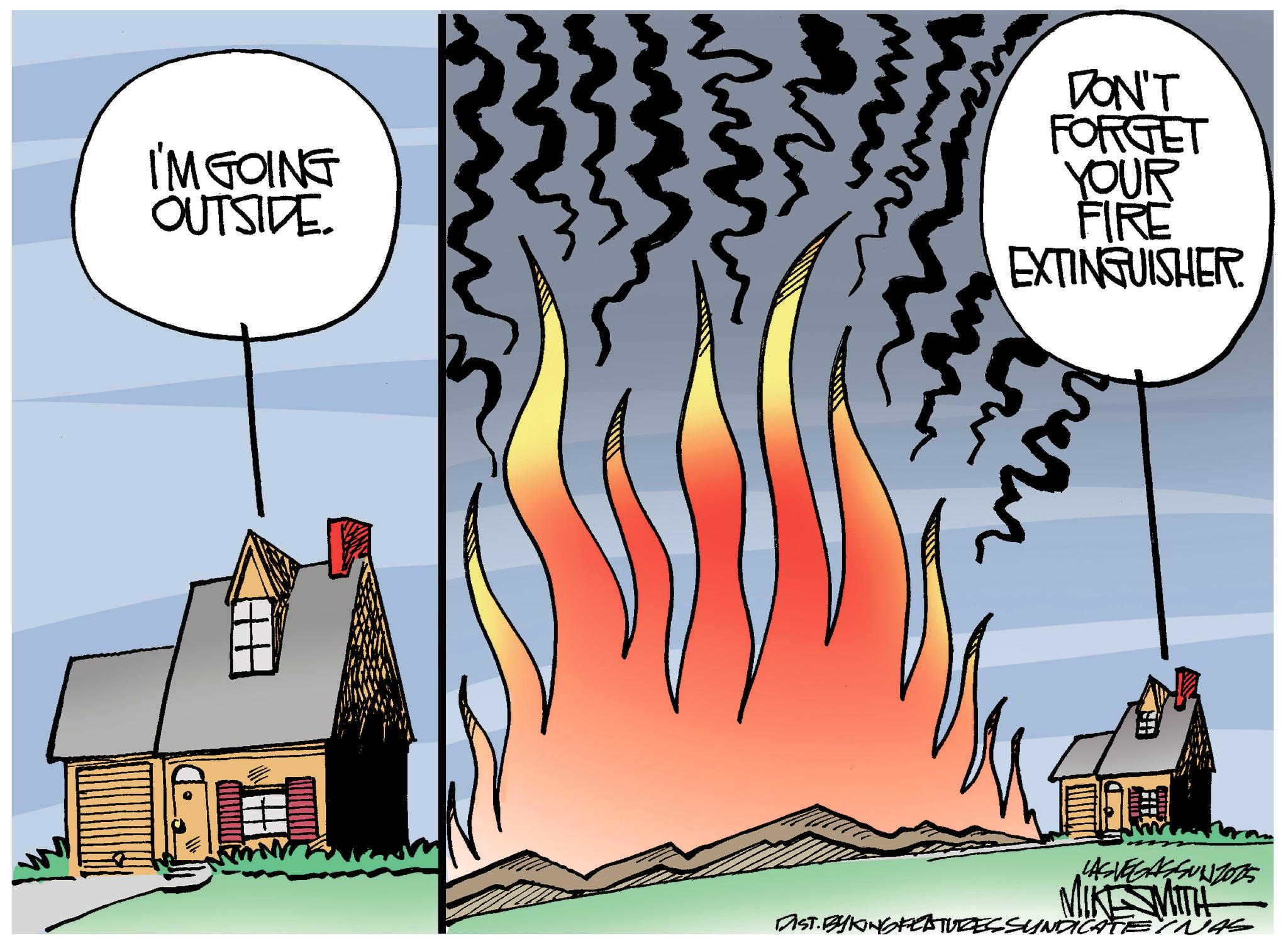 Bonfire OCR: I'M GOING OUTSIDE. DON'T FORGET YOUR FIRE EXTINGUISHER. LAS VEGASSUNZ075 MIKE WITH DIST. BY KING FEATURES SUNDICATE INAS I'M GOING OUTSIDE . DON'T FORGET YOUR FIRE EXTINGUISHER . LAS VEGASSUNZ075 MIKE WITH DIST . BY KING FEATURES SUNDICATE INAS
