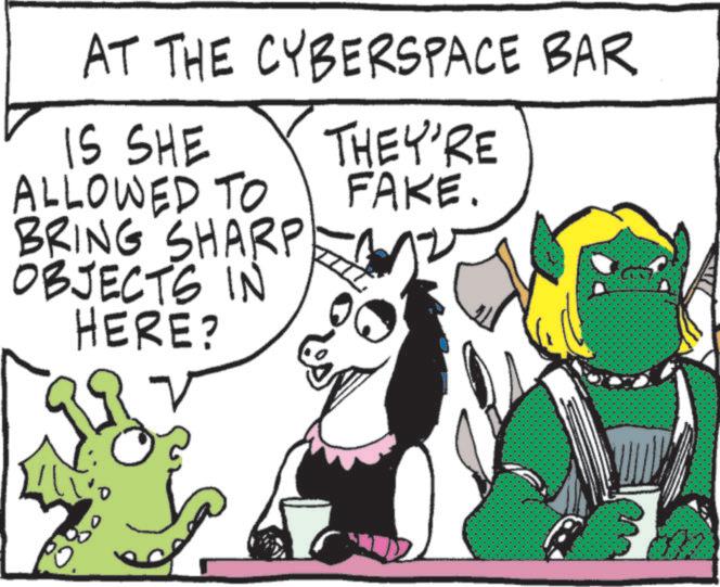 Animated cartoon OCR: AT THE CYBERSPACE BAR IS SHE ALLOWED TO THEY'RE FAKE. BRING SHARP OBJECTS IN HERE? ?? D AT THE CYBERSPACE BAR IS SHE ALLOWED TO THEY'RE FAKE . BRING SHARP OBJECTS IN HERE ? ? ? D