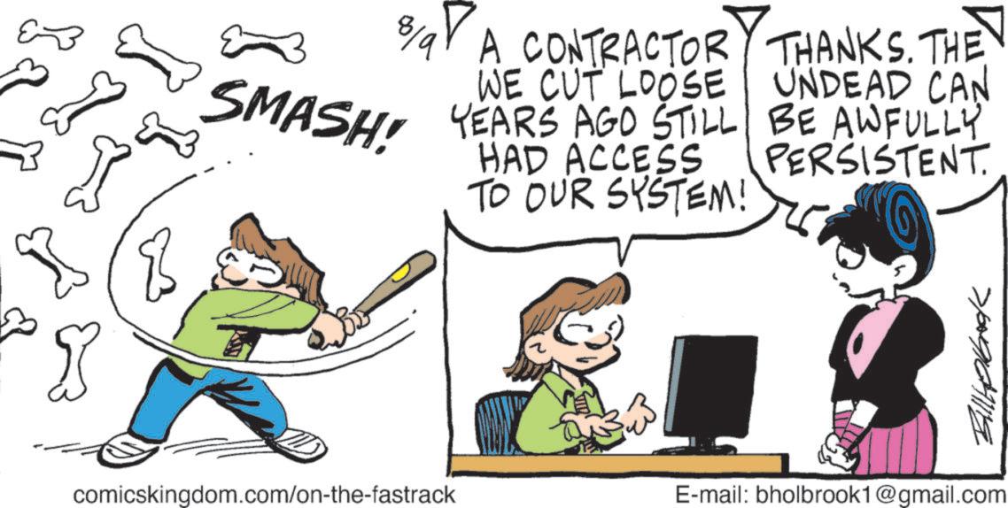 Graphics OCR: 8/9 SMASH! A CONTRACTORY THANKS. THE WE CUT LOOSE UNDEAD CAN PERSISTENT. YEARS AGO STILL BE AWFULLY HAD ACCESS TO OUR SYSTEM! 76091641119 comicskingdom.com/on-the-fastrack E-mail: bholbrook1@gmail.com 8/9 SMASH ! A CONTRACTORY THANKS . THE WE CUT LOOSE UNDEAD CAN PERSISTENT . YEARS AGO STILL BE AWFULLY HAD ACCESS TO OUR SYSTEM ! 76091641119 comicskingdom.com/on-the-fastrack E - mail : bholbrook1@gmail.com