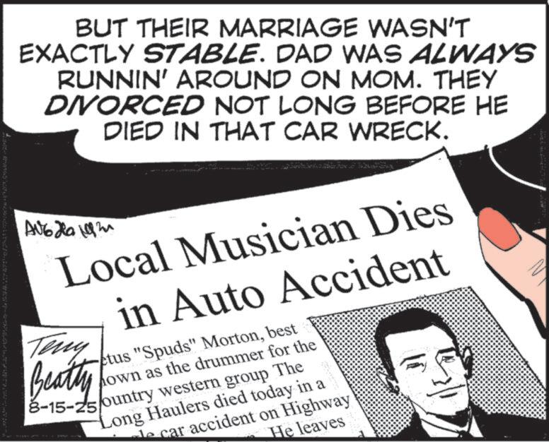 Kit car OCR: BUT THEIR MARRIAGE WASN'T EXACTLY STABLE. DAD WAS ALWAYS RUNNIN' AROUND ON MOM. THEY DIVORCED NOT LONG BEFORE HE DIED IN THAT CAR WRECK. ??? ?? ??? Local Musician Dies in Auto Accident Teny tus "Spuds" Mortonbest Beatly 8-15-25/ountry western group The hown as the drummer for the www Long Haulers died today in a de car accident on Highway He leaves A BUT THEIR MARRIAGE WASN'T EXACTLY STABLE . DAD WAS ALWAYS RUNNIN ' AROUND ON MOM . THEY DIVORCED NOT LONG BEFORE HE DIED IN THAT CAR WRECK . ??? ?? ??? Local Musician Dies in Auto Accident Teny tus " Spuds " Mortonbest Beatly 8-15-25 / ountry western group The hown as the drummer for the www Long Haulers died today in a de car accident on Highway He leaves A