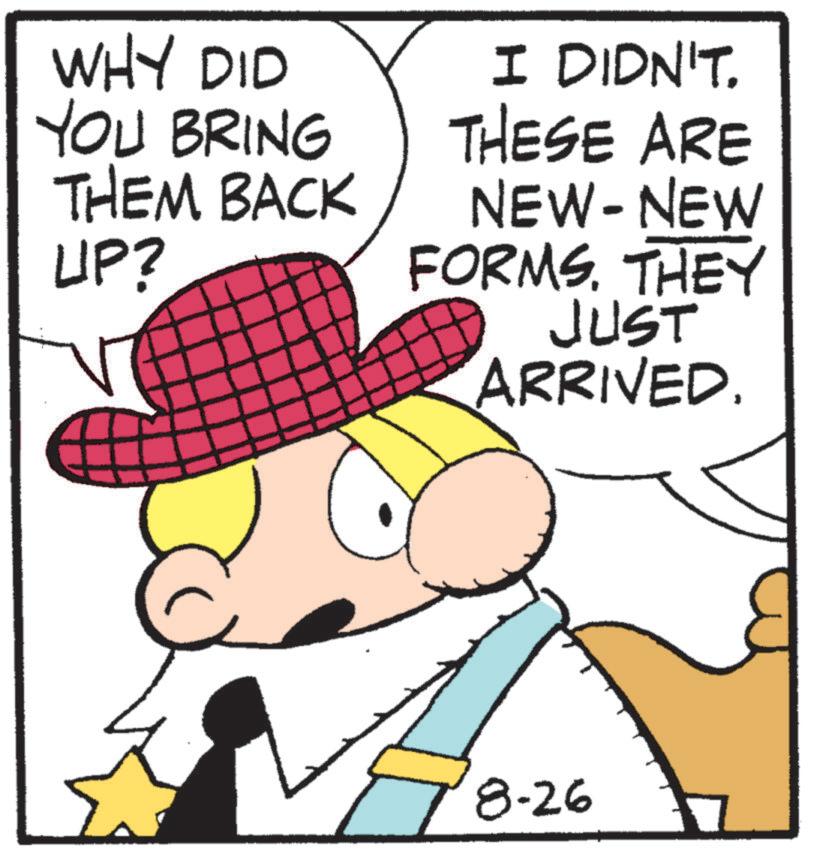 Costume Hat OCR: WHY DID YOU BRING THEM BACK UP? I DIDN'T. THESE ARE NEW - NEW FORMS. THEY JUST ARRIVED. 8-26 WHY DID YOU BRING THEM BACK UP ? I DIDN'T . THESE ARE NEW - NEW FORMS . THEY JUST ARRIVED . 8-26
