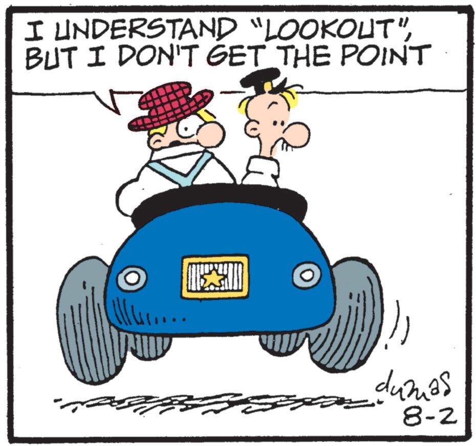 Animated cartoon OCR: I UNDERSTAND "LOOKOUT"BUT I DON'T GET THE POINT dumas 8-2 I UNDERSTAND " LOOKOUT "BUT I DON'T GET THE POINT dumas 8-2