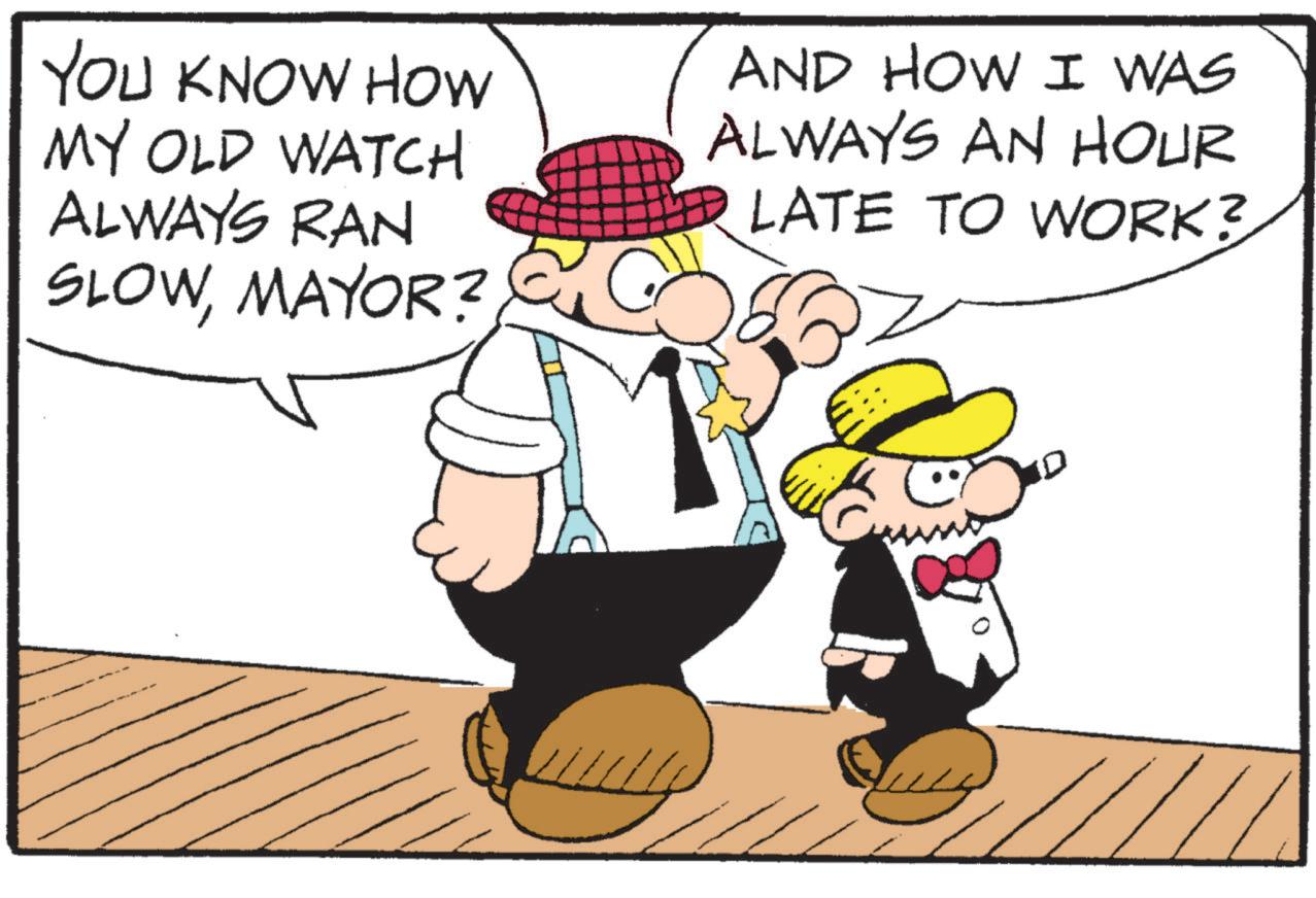 Fictional character OCR: YOU KNOW HOW MY OLD WATCH ALWAYS RAN SLOWMAYOR? AND HOW I WAS ALWAYS AN HOUR LATE TO WORK? YOU KNOW HOW MY OLD WATCH ALWAYS RAN SLOWMAYOR ? AND HOW I WAS ALWAYS AN HOUR LATE TO WORK ?