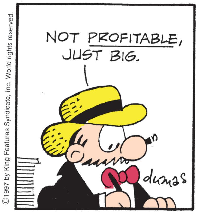 Moustache OCR: ©1997 by King Features SyndicateInc. World rights reserved. JUST BIG. NOT PROFITABLE? ?? dumas © 1997 by King Features SyndicateInc. World rights reserved . JUST BIG . NOT PROFITABLE? ?? dumas