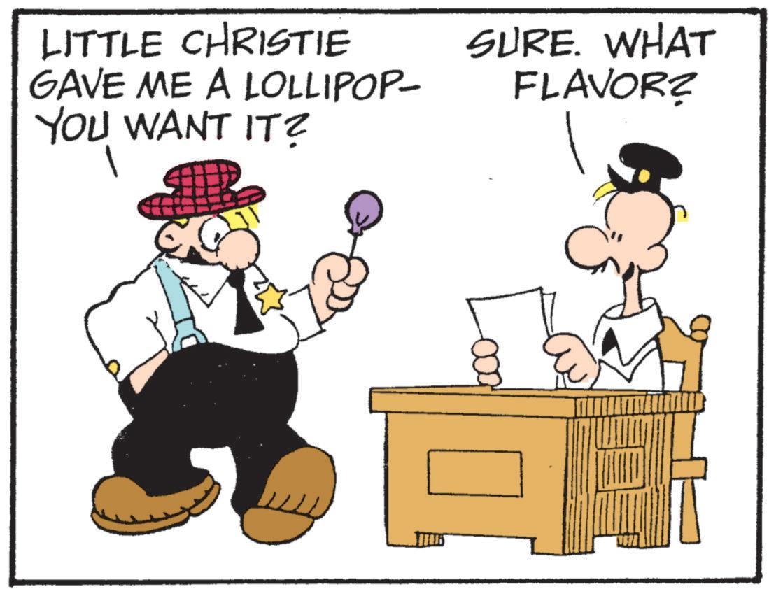 Graphics OCR: LITTLE CHRISTIE GAVE ME A LOLLIPOP- YOU WANT IT? SURE. WHAT FLAVOR? C LITTLE CHRISTIE GAVE ME A LOLLIPOP- YOU WANT IT ? SURE . WHAT FLAVOR ? C