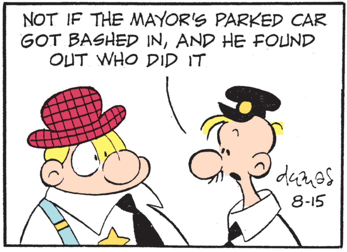 Costume Hat OCR: NOT IF THE MAYOR'S PARKED CAR GOT BASHED INAND HE FOUND OUT WHO DID IT C ? damos 8-15 NOT IF THE MAYOR'S PARKED CAR GOT BASHED INAND HE FOUND OUT WHO DID IT C ? damos 8-15