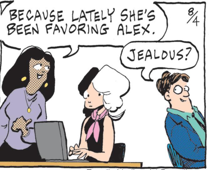 Comics OCR: BECAUSE LATELY SHE'S 8/ BEEN FAVORING ALEX. JEALOUS? BECAUSE LATELY SHE'S 8 / BEEN FAVORING ALEX . JEALOUS ?