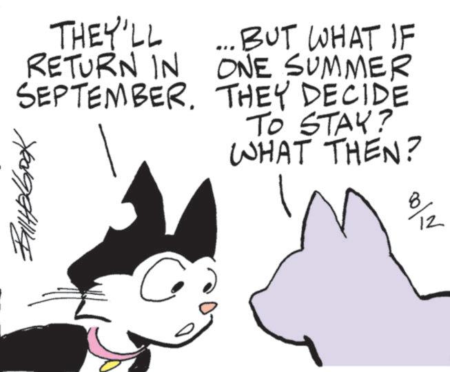 Animated cartoon OCR: THEY'LL RETURN IN SEPTEMBER. THEY DECIDE ... BUT WHAT IF ONE SUMMER TO STAY? Yod gettillg WHAT THEN? 8/12 C THEY'LL RETURN IN SEPTEMBER . THEY DECIDE ... BUT WHAT IF ONE SUMMER TO STAY ? Yod gettillg WHAT THEN ? 8/12 C