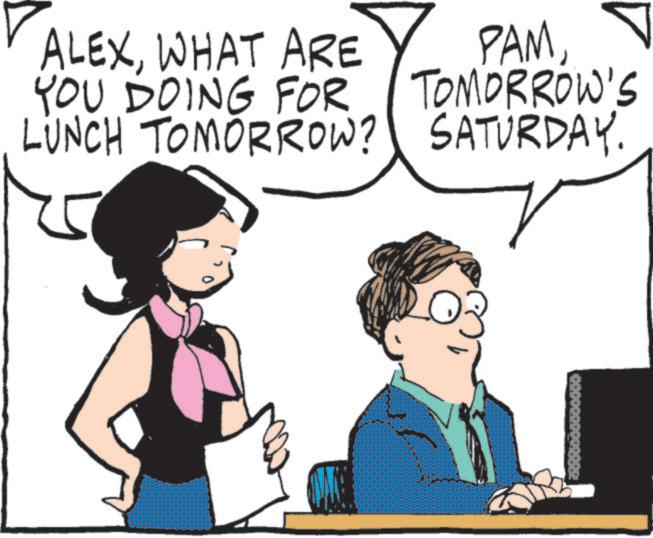 Comic book OCR: ALEXYOU DOING FOR TOMORROW'S LUNCH TOMORROW? SATURDAY. 3 ALEXWHAT ARE PAMYOU DOING FOR TOMORROW'S LUNCH TOMORROW ? SATURDAY . 3