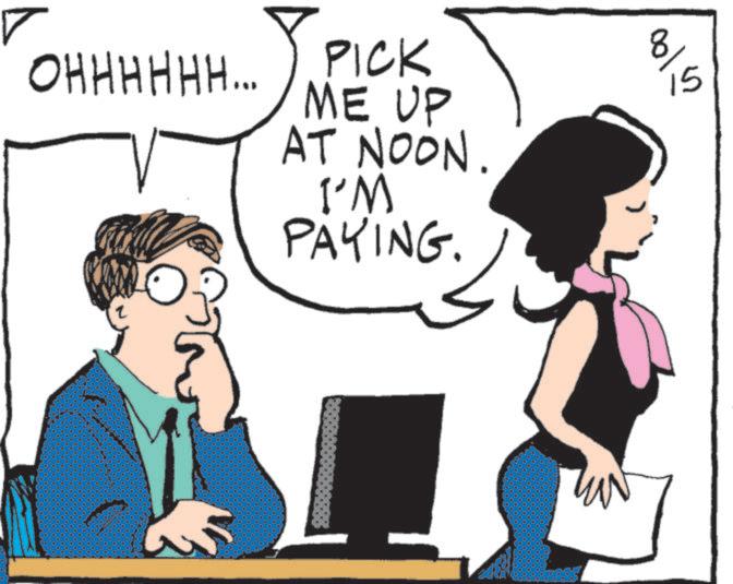Comics OCR: OHHHHHH... PICK ME UP AT NOON. I'M PAYING. 15 OHHHHHH ... PICK ME UP AT NOON . I'M PAYING . 15