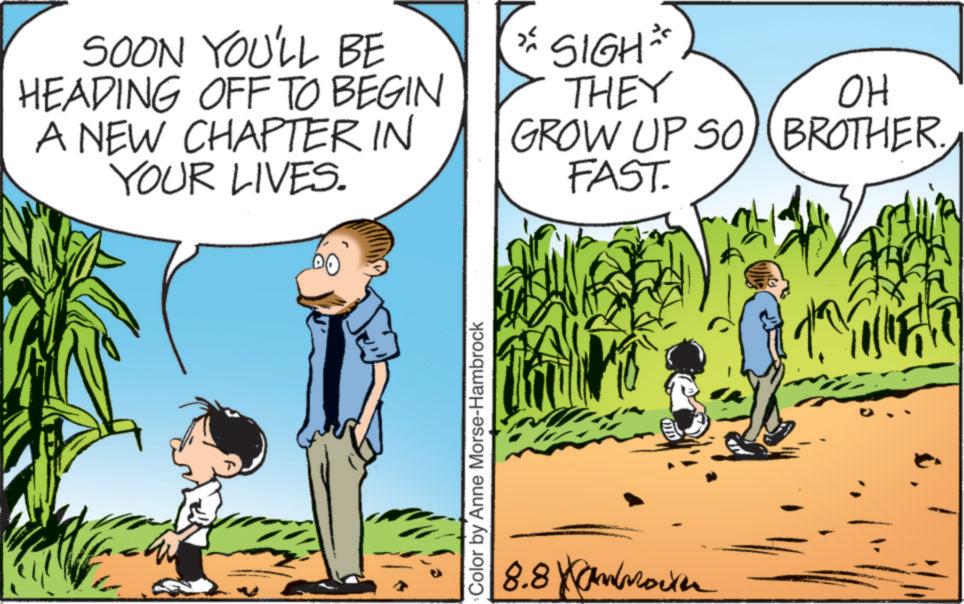 Photo caption OCR: SOON YOU'LL BE HEADING OFF TO BEGIN A NEW CHAPTER IN YOUR LIVES. *SIGH* THEY ?? GROW UP SO) BROTHER. FAST. Color by Anne Morse-Hambrock 8.8 SOON YOU'LL BE HEADING OFF TO BEGIN A NEW CHAPTER IN YOUR LIVES . * SIGH * THEY ?? GROW UP SO ) BROTHER . FAST . Color by Anne Morse - Hambrock 8.8