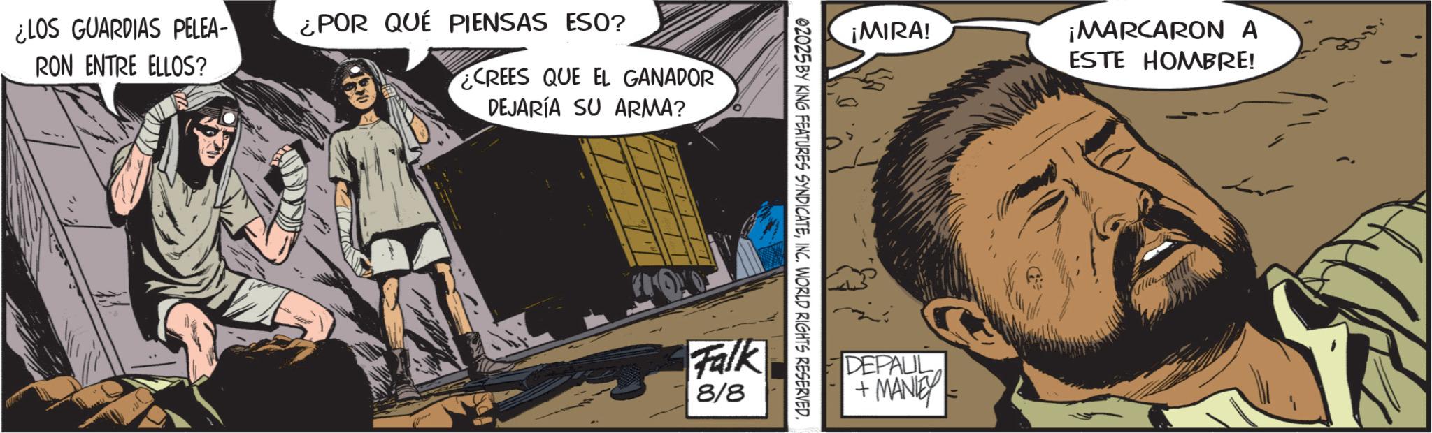 Animated cartoon OCR: ¿LOS GUARDIAS PELEA- RON ENTRE ELLOS? ¿POR QUÉ PIENSAS ESO? ¿CREES QUE EL GANADOR DEJARÍA SU ARMA? ¡MIRA! ¡MARCARON A ESTE HOMBRE! 02025 BY KING FEATURES SYNDICATEINC. WORLD RIGHTS RESERVED. Falk 8/8 DEPAUL + MANLEY ¿ LOS GUARDIAS PELEA- RON ENTRE ELLOS ? ¿ POR QUÉ PIENSAS ESO ? ¿ CREES QUE EL GANADOR DEJARÍA SU ARMA ? ¡ MIRA ! ¡ MARCARON A ESTE HOMBRE ! 02025 BY KING FEATURES SYNDICATEINC . WORLD RIGHTS RESERVED . Falk 8/8 DEPAUL + MANLEY