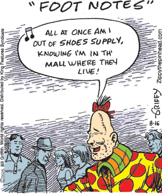 Fictional character OCR: ©2025 Bill Griffith. World rights reserved. Distributed by King Features Syndicate 91.8 "FOOT NOTES ALL AT ONCE AM I OUT OF SHOES SUPPLYKNOWING I'M IN TH' MALL WHERE THEY LIVE! GRIFFY Zippythepinhead.com © 2025 Bill Griffith . World rights reserved . Distributed by King Features Syndicate 91.8 " FOOT NOTES ALL AT ONCE AM I OUT OF SHOES SUPPLYKNOWING I'M IN TH ' MALL WHERE THEY LIVE ! GRIFFY Zippythepinhead.com