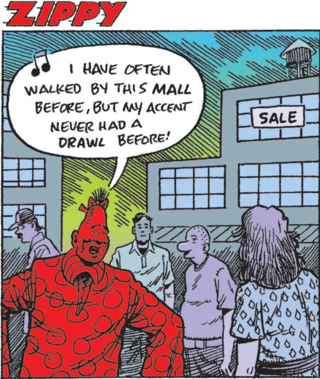 Fictional character OCR: ZIPPY I HAVE OFTEN WALKED BY THIS MALL BEFOREBUT MY ACCENT NEVER HAD A DRAWL BEFORE! U SALE 600° 20 ZIPPY I HAVE OFTEN WALKED BY THIS MALL BEFOREBUT MY ACCENT NEVER HAD A DRAWL BEFORE ! U SALE 600 ° 20