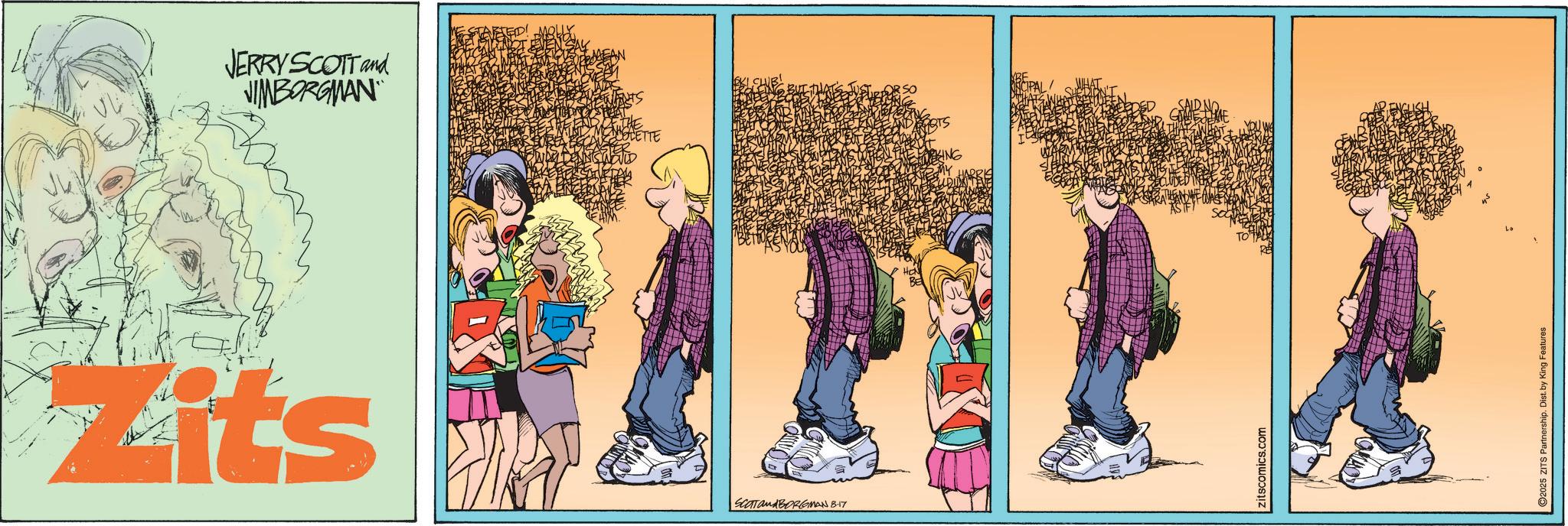 Fictional character OCR: JERRY SCOTT and JIMBORGMAN ETTE ARKING Zits SCOTOMABORGMAN B.17 zitscomics.com 2025 ZITS Partnership. Dist. by King Features JERRY SCOTT and JIMBORGMAN ETTE ARKING Zits SCOTOMABORGMAN B.17 zitscomics.com 2025 ZITS Partnership . Dist . by King Features