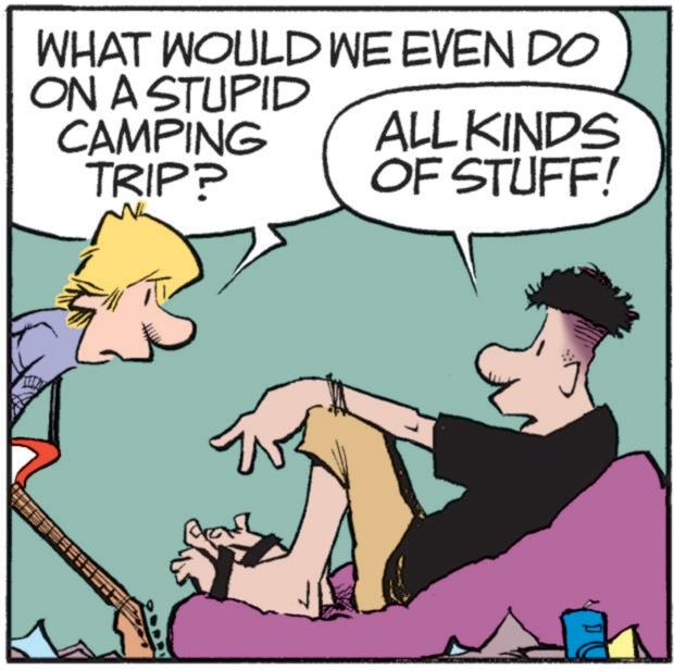 Comic book OCR: WHAT WOULD WE EVEN DO ON A STUPID CAMPING TRIP? ALL KINDS OF STUFF! WHAT WOULD WE EVEN DO ON A STUPID CAMPING TRIP ? ALL KINDS OF STUFF !