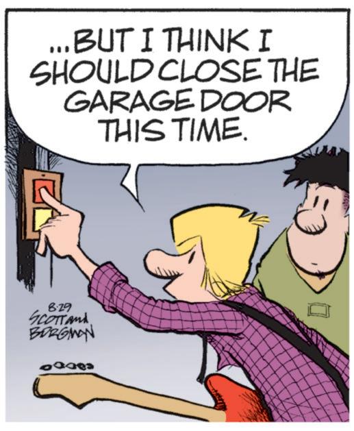 Photo caption OCR: ...BUT I THINK I SHOULD CLOSE THE GARAGE DOOR THIS TIME. 8·29 SCOTTAnd BORGMAN ... BUT I THINK I SHOULD CLOSE THE GARAGE DOOR THIS TIME . 8 · 29 SCOTTAnd BORGMAN