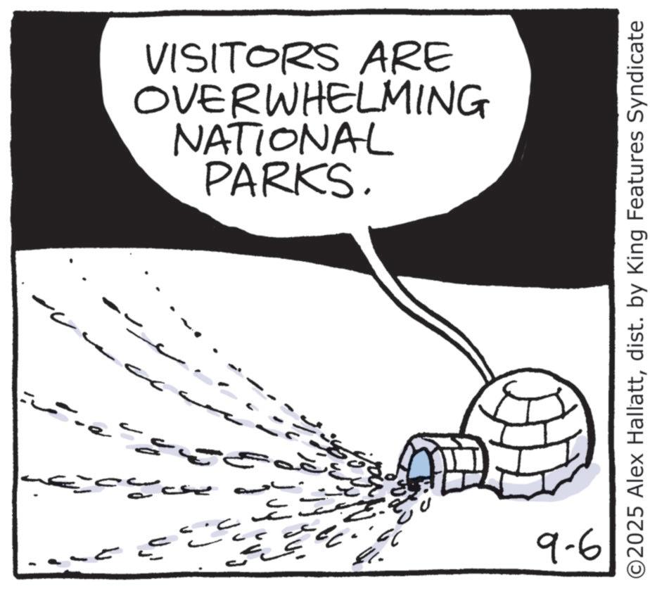 Photo caption OCR: ?? 333 ? ??? 300 41 22 9-6 ?? VISITORS ARE OVERWHELMING NATIONAL PARKS. ©2025 Alex Hallattdist. by King Features Syndicate ?? 333 ? ??? 300 41 22 9-6 ?? VISITORS ARE OVERWHELMING NATIONAL PARKS . © 2025 Alex Hallattdist . by King Features Syndicate