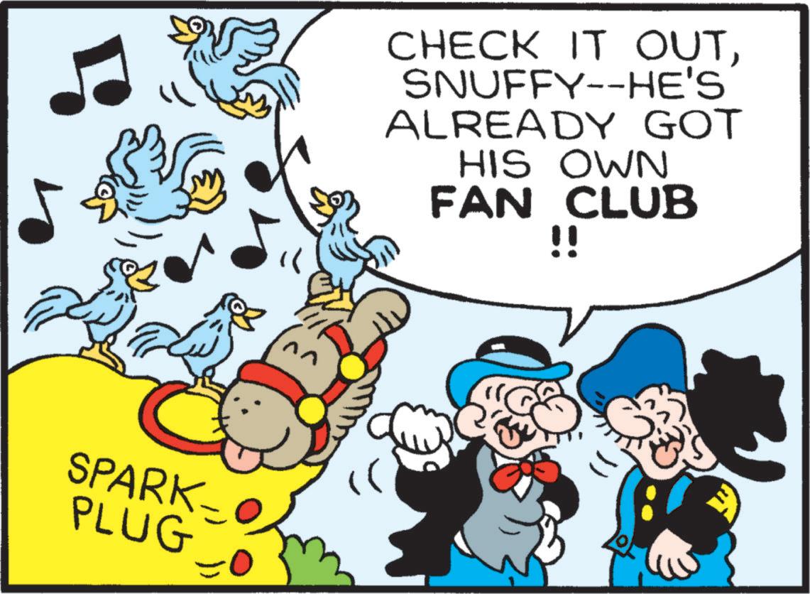 Comics OCR: SPARK- PLUG CHECK IT OUTSNUFFY--HE'S ALREADY GOT HIS OWN FAN CLUB " SPARK- PLUG CHECK IT OUTSNUFFY -- HE'S ALREADY GOT HIS OWN FAN CLUB "