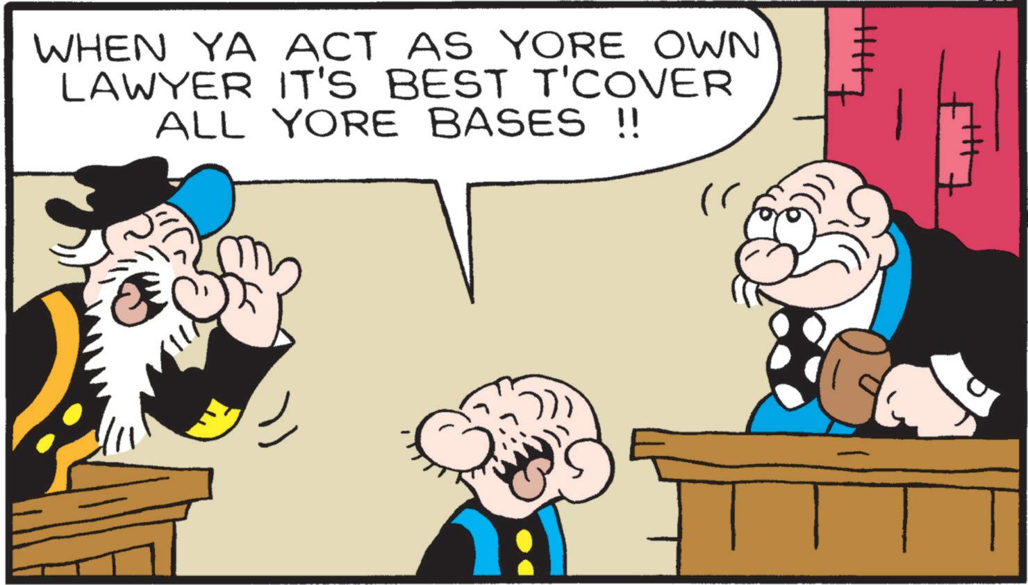 Shelving OCR: WHEN YA ACT AS YORE OWN LAWYER IT'S BEST T'COVER ALL YORE BASES !! " WHEN YA ACT AS YORE OWN LAWYER IT'S BEST T'COVER ALL YORE BASES !! "