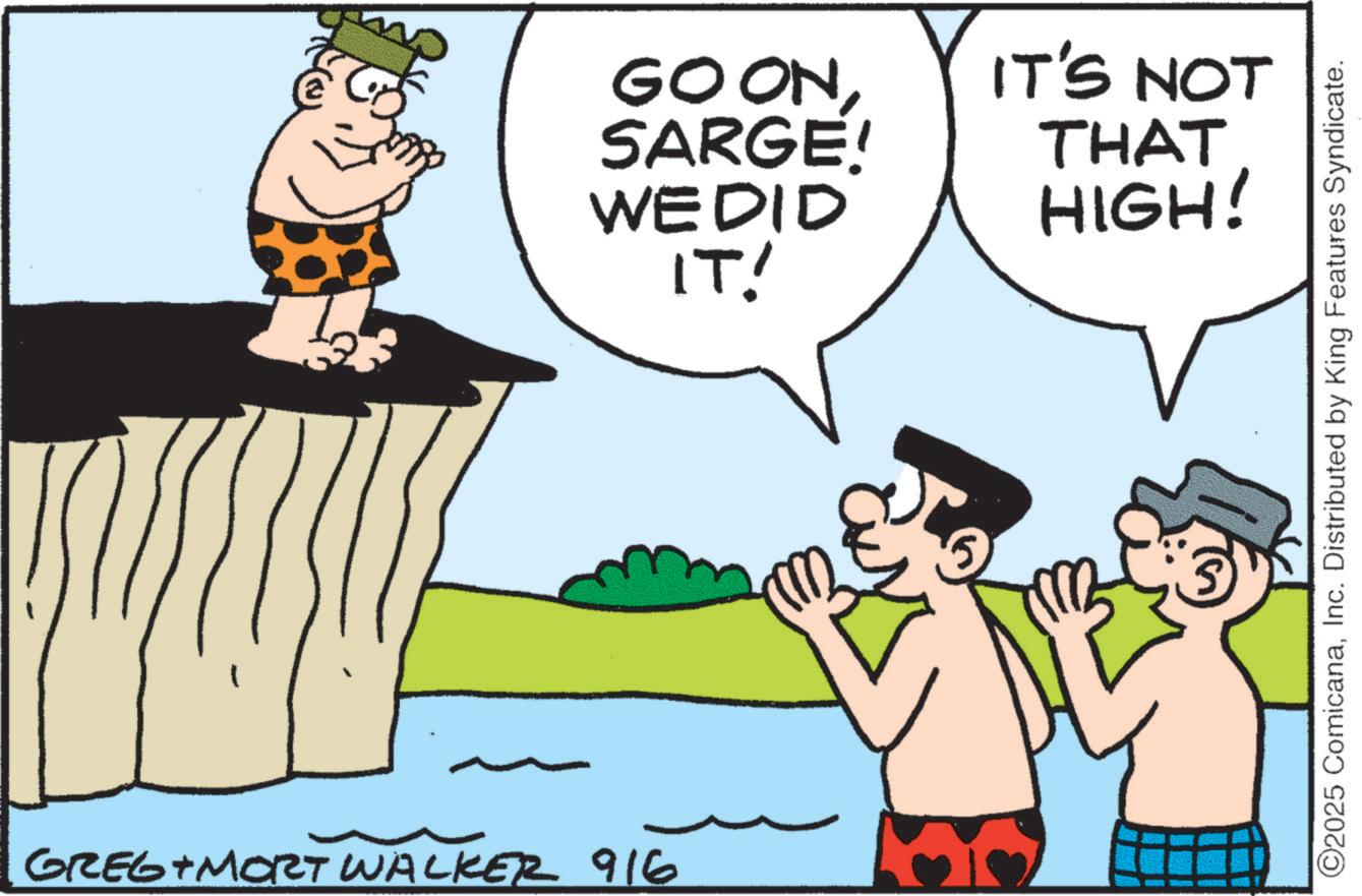 Fiction OCR: GREG MORT WALKER 916 GOONSARGE! WEDID IT! IT'S NOT THAT HIGH! ©2025 ComicanaInc. Distributed by King Features Syndicate. GREG MORT WALKER 916 GOONSARGE ! WEDID IT ! IT'S NOT THAT HIGH ! © 2025 ComicanaInc. Distributed by King Features Syndicate .