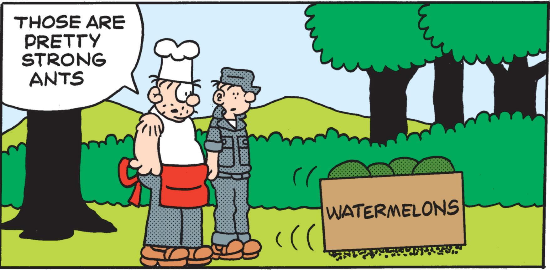 Fictional character OCR: THOSE ARE PRETTY STRONG ANTS ?? WATERMELONS THOSE ARE PRETTY STRONG ANTS ?? WATERMELONS