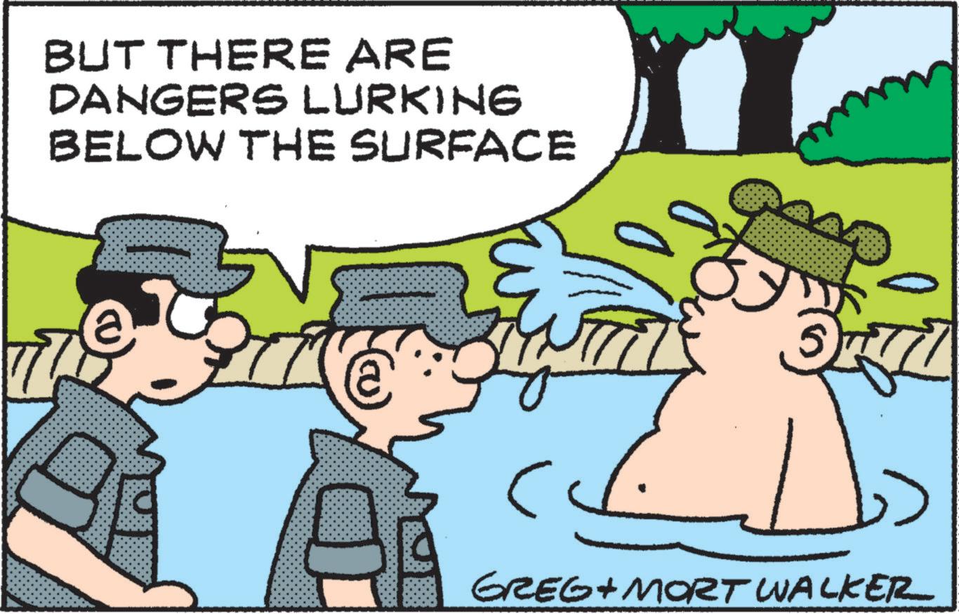Fiction OCR: BUT THERE ARE DANGERS LURKING BELOW THE SURFACE GREG + MORT WALKER BUT THERE ARE DANGERS LURKING BELOW THE SURFACE GREG + MORT WALKER