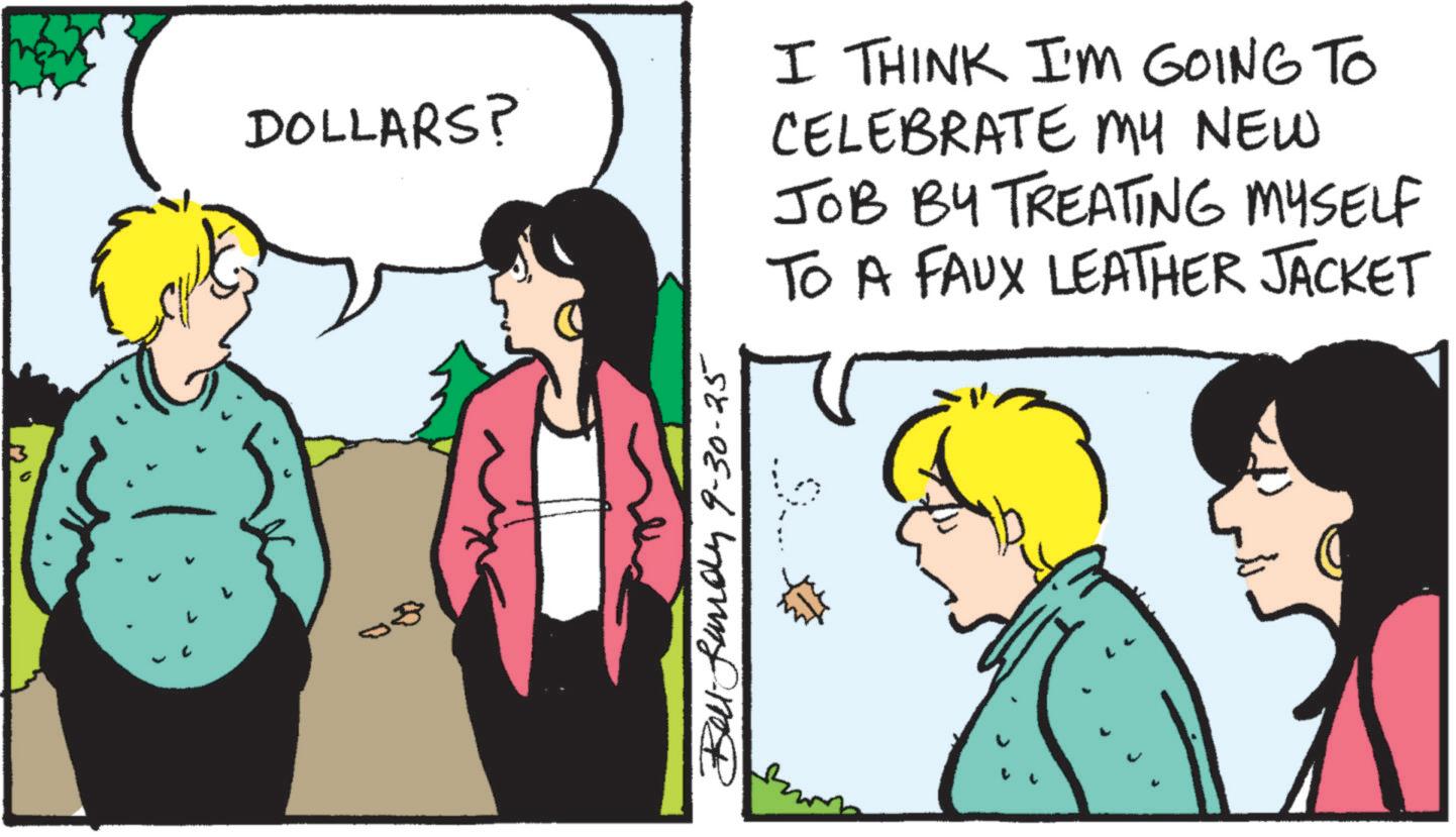 OCR: 80 Bundy 9-30-25 DOLLARS? I THINK I'M GOING TO CELEBRATE MY NEW JOB BY TREATING MYSELF TO A FAUX LEATHER JACKET 80 Bundy 9-30-25 DOLLARS ? I THINK I'M GOING TO CELEBRATE MY NEW JOB BY TREATING MYSELF TO A FAUX LEATHER JACKET