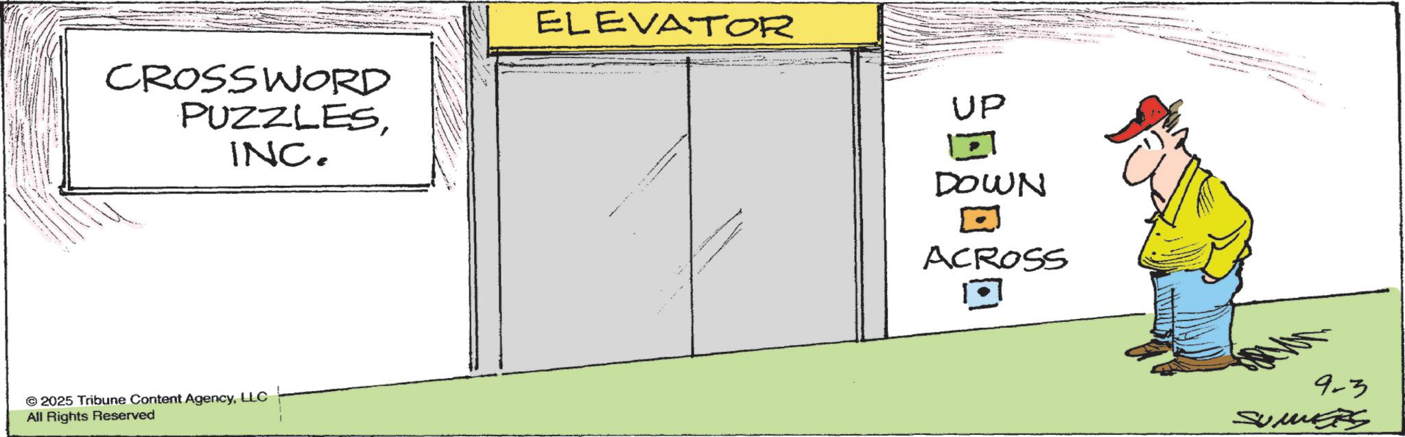 Animation OCR: CROSSWORD PUZZLESINC. ELEVATOR UP DOWN ? ACROSS © 2025 Tribune Content AgencyLLC All Rights Reserved 9-3 SUMERS CROSSWORD PUZZLESINC . ELEVATOR UP DOWN ? ACROSS © 2025 Tribune Content AgencyLLC All Rights Reserved 9-3 SUMERS