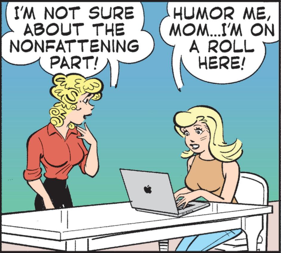 Fictional character OCR: I'M NOT SURE ABOUT THE NONFATTENING PART! HUMOR MEMOM...I'M ON A ROLL HERE! 2222 I'M NOT SURE ABOUT THE NONFATTENING PART ! HUMOR MEMOM ... I'M ON A ROLL HERE ! 2222
