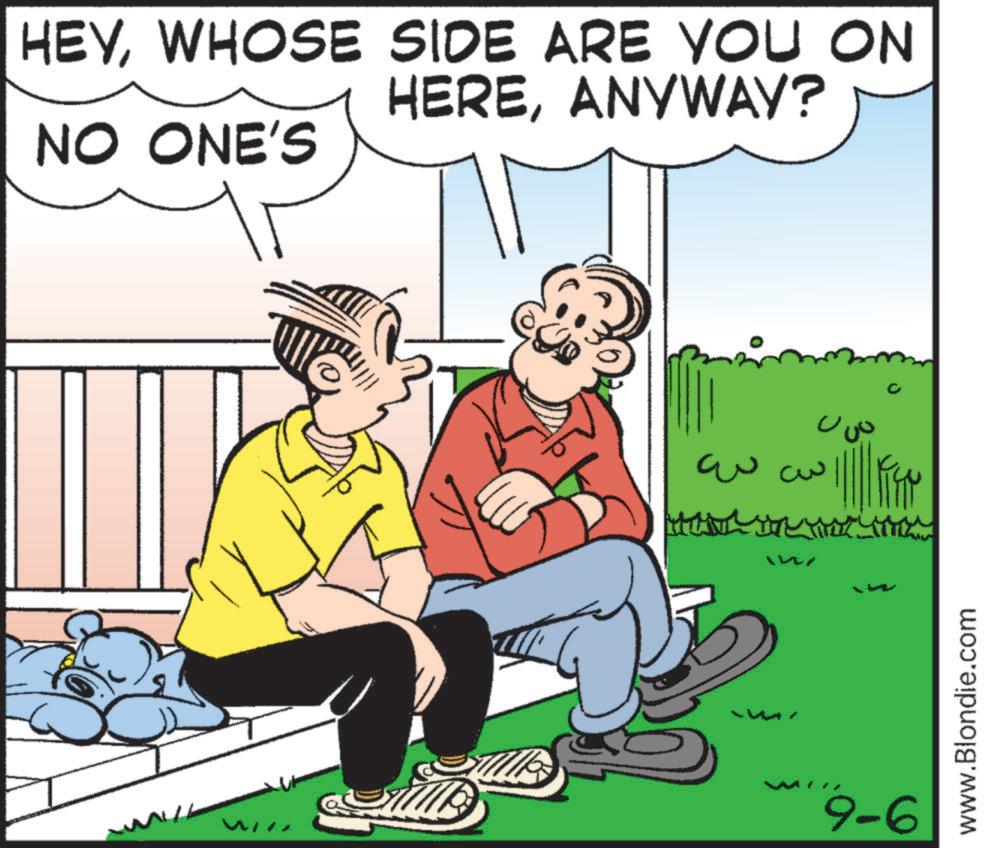 Happiness OCR: HEYWHOSE SIDE ARE YOU ON HEREANYWAY? NO ONE'S ?? ???? 000 9-6 www.Blondie.com HEYWHOSE SIDE ARE YOU ON HEREANYWAY ? NO ONE'S ?? ???? 000 9-6 www.Blondie.com