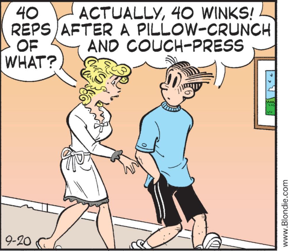 Animation OCR: 9-20 40 ACTUALLY40 WINKS! REPS AFTER A PILLOW-CRUNCH OF WHAT? AND COUCH-PRESS www.Blondie.com 9-20 40 ACTUALLY40 WINKS ! REPS AFTER A PILLOW - CRUNCH OF WHAT ? AND COUCH - PRESS www.Blondie.com