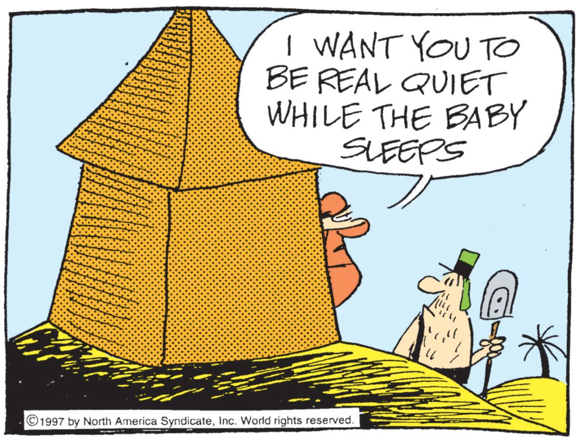 Photo caption OCR: I WANT YOU TO BE REAL QUIET WHILE THE BABY SLEEPS ©1997 by North America SyndicateInc. World rights reserved. " I WANT YOU TO BE REAL QUIET WHILE THE BABY SLEEPS © 1997 by North America SyndicateInc. World rights reserved . "