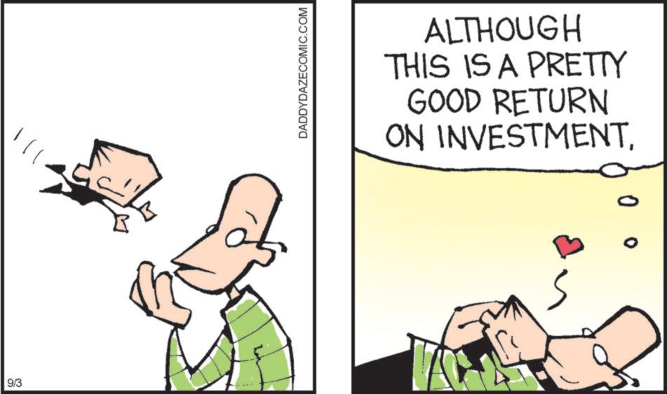 Pleased OCR: 9/3 DADDYDAZECOMIC.COM ALTHOUGH THIS IS A PRETTY GOOD RETURN ON INVESTMENT0 9/3 DADDYDAZECOMIC.COM ALTHOUGH THIS IS A PRETTY GOOD RETURN ON INVESTMENT