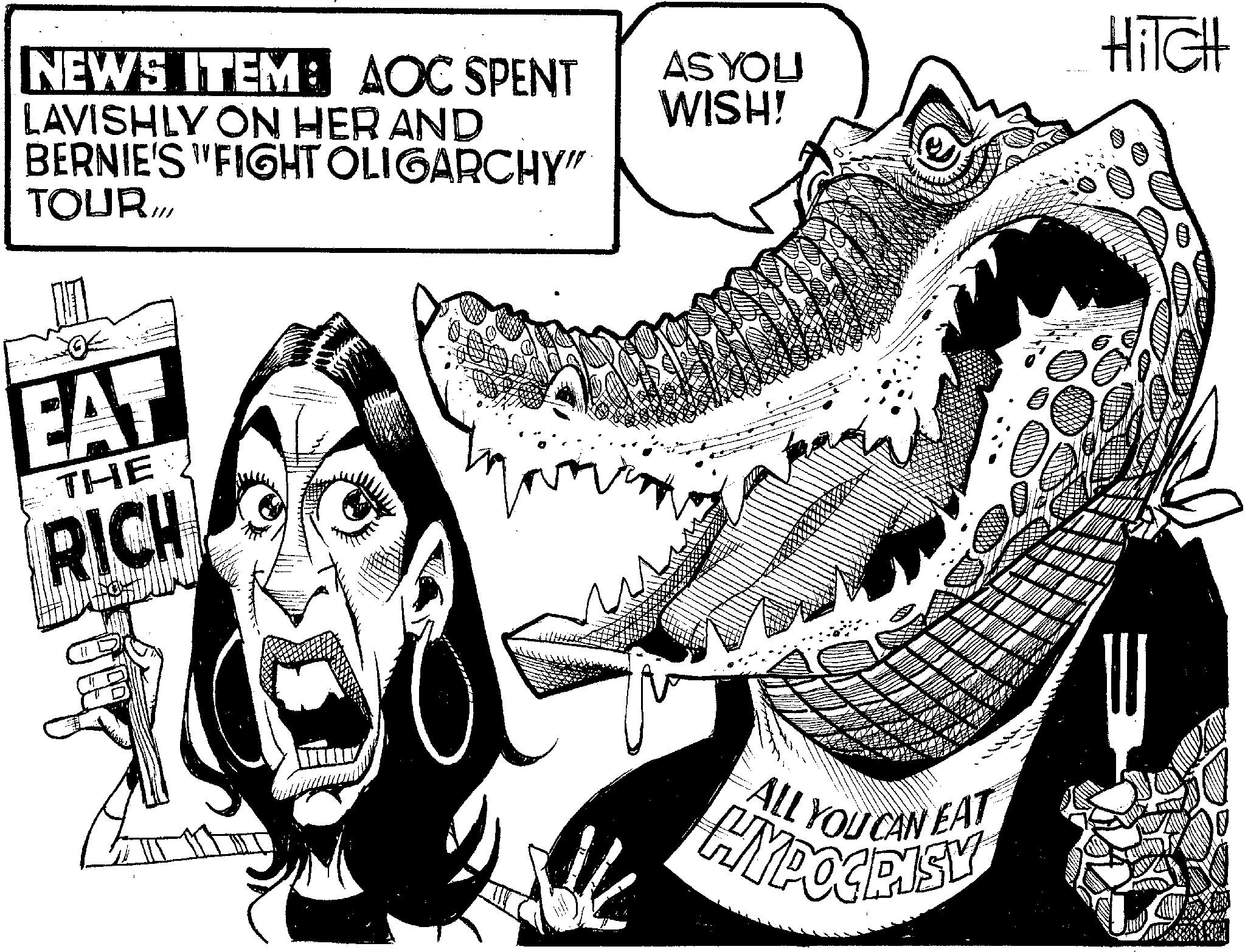 Line art OCR: NEWS ITEM: AOC SPENT LAVISHLY ON HER AND AS YOU WISH! BERNIE'S "FIGHT OLIGARCHY" TOUR./// EAT THE RICH ALL YOU CAN EAT HITCH NEWS ITEM : AOC SPENT LAVISHLY ON HER AND AS YOU WISH ! BERNIE'S " FIGHT OLIGARCHY " TOUR./// EAT THE RICH ALL YOU CAN EAT HITCH