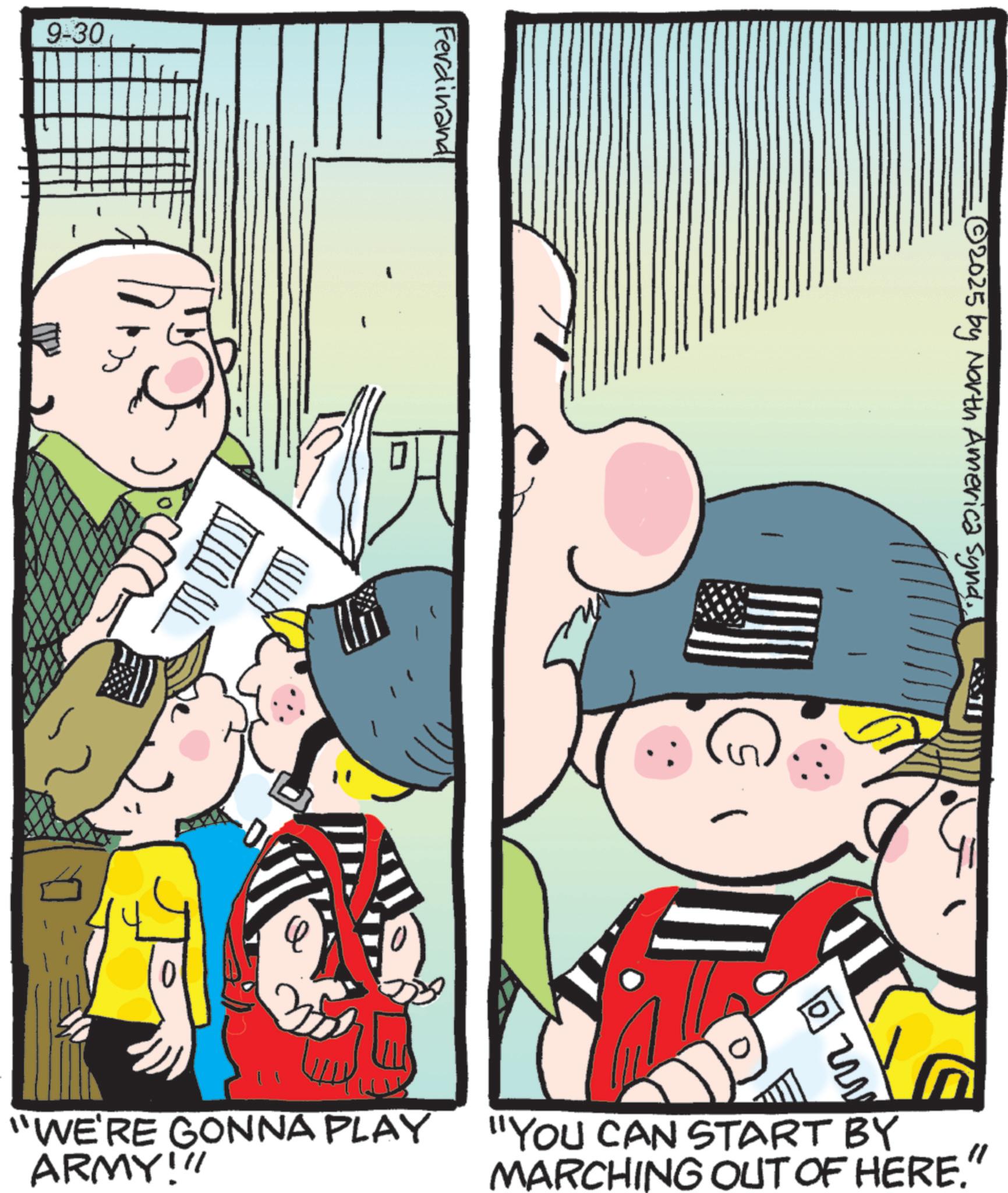 Comic book OCR: 9-30 Ferdinand (? 2025 by North America Synd. "WE'RE GONNA PLAY ARMY!!! ?A "YOU CAN START BY MARCHING OUT OF HERE." " 9-30 Ferdinand ( ? 2025 by North America Synd . " WE'RE GONNA PLAY ARMY !!! ? A " YOU CAN START BY MARCHING OUT OF HERE . " "