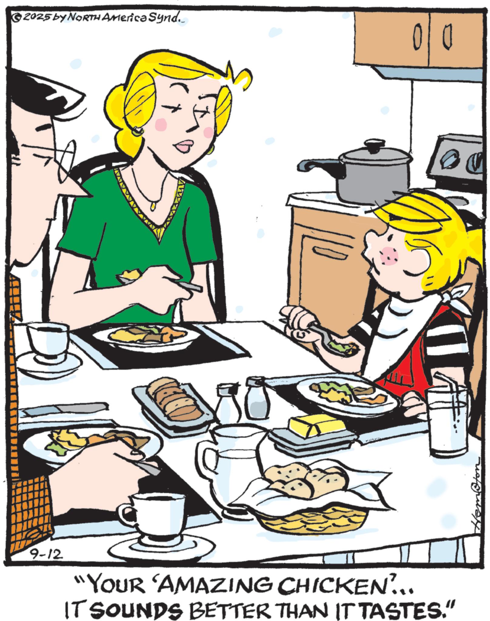 Recipe OCR: 2025 by NORTH America Synd.. 00 9-12 "YOUR ‘AMAZING CHICKEN... IT SOUNDS BETTER THAN IT TASTES." 2025 by NORTH America Synd .. 00 9-12 " YOUR ‘ AMAZING CHICKEN ... IT SOUNDS BETTER THAN IT TASTES . "