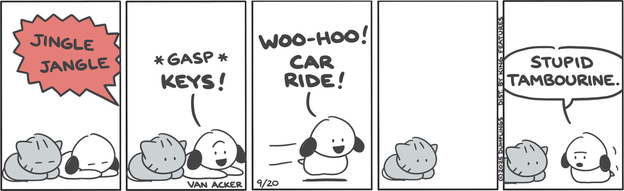 Graphics OCR: JINGLE JANGLE *GASP * KEYS! WOO-HOO! CAR RIDE! VAN ACKER 9/20 ? STUPID TAMBOURINE. ©2025 DUMPLINGS DIST. BY KING FEATURES JINGLE JANGLE * GASP * KEYS ! WOO - HOO ! CAR RIDE ! VAN ACKER 9/20 ? STUPID TAMBOURINE . © 2025 DUMPLINGS DIST . BY KING FEATURES