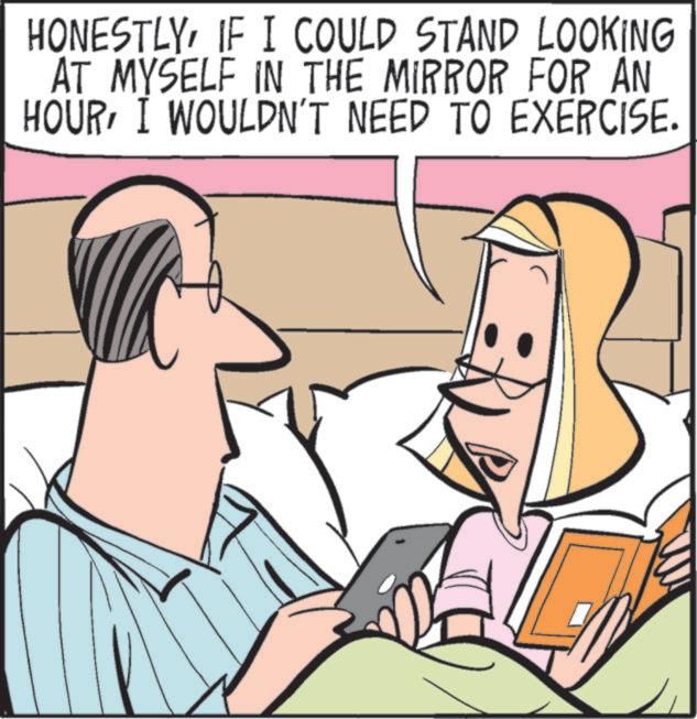 Graphics OCR: HONESTLYIF I COULD STAND LOOKING AT MYSELF IN THE MIRROR FOR AN HOURI WOULDN'T NEED TO EXERCISE. HONESTLYIF I COULD STAND LOOKING AT MYSELF IN THE MIRROR FOR AN HOURI WOULDN'T NEED TO EXERCISE .