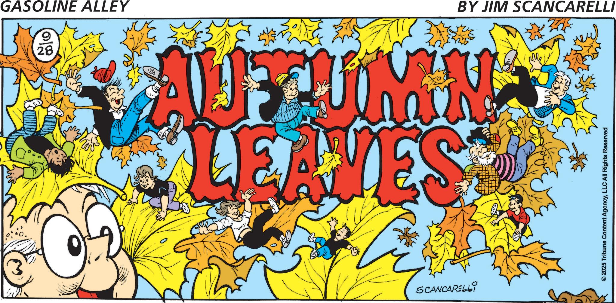 Graphics OCR: GASOLINE ALLEY 6 28 BY JIM SCANCARELLI AUTUMIN LEAVESS © 2025 Tribune Content AgencyLLC All Rights Reserved SCANCARELLI GASOLINE ALLEY 6 28 BY JIM SCANCARELLI AUTUMIN LEAVESS © 2025 Tribune Content AgencyLLC All Rights Reserved SCANCARELLI
